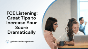 FCE Listening: Great Tips to Increase Your Score Dramatically