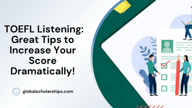 TOEFL Listening: Great Tips to Increase Your Score Dramatically!