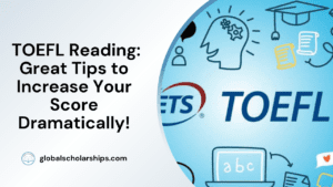 TOEFL Reading: Great Tips to Increase Your Score Dramatically!