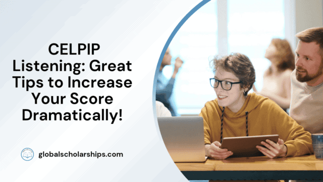 CELPIP Listening: Great Tips to Increase Your Score Dramatically!