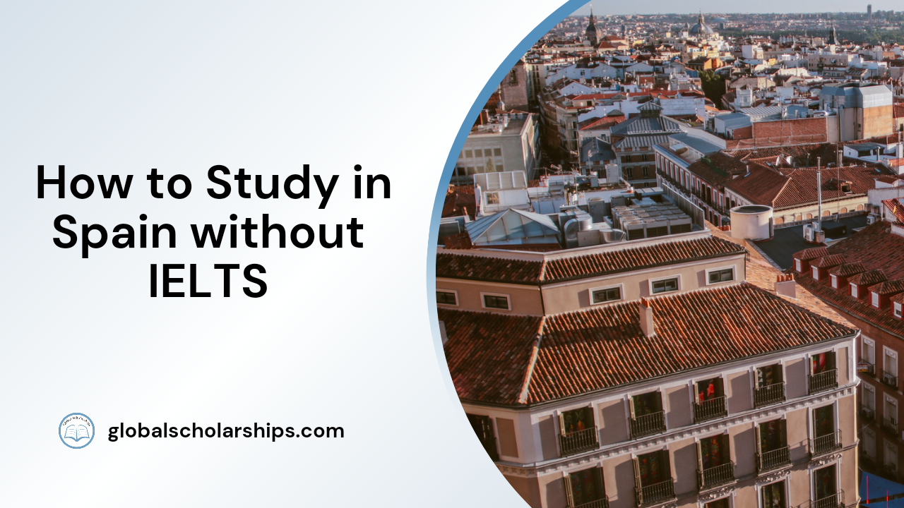 How to Study in Spain without IELTS