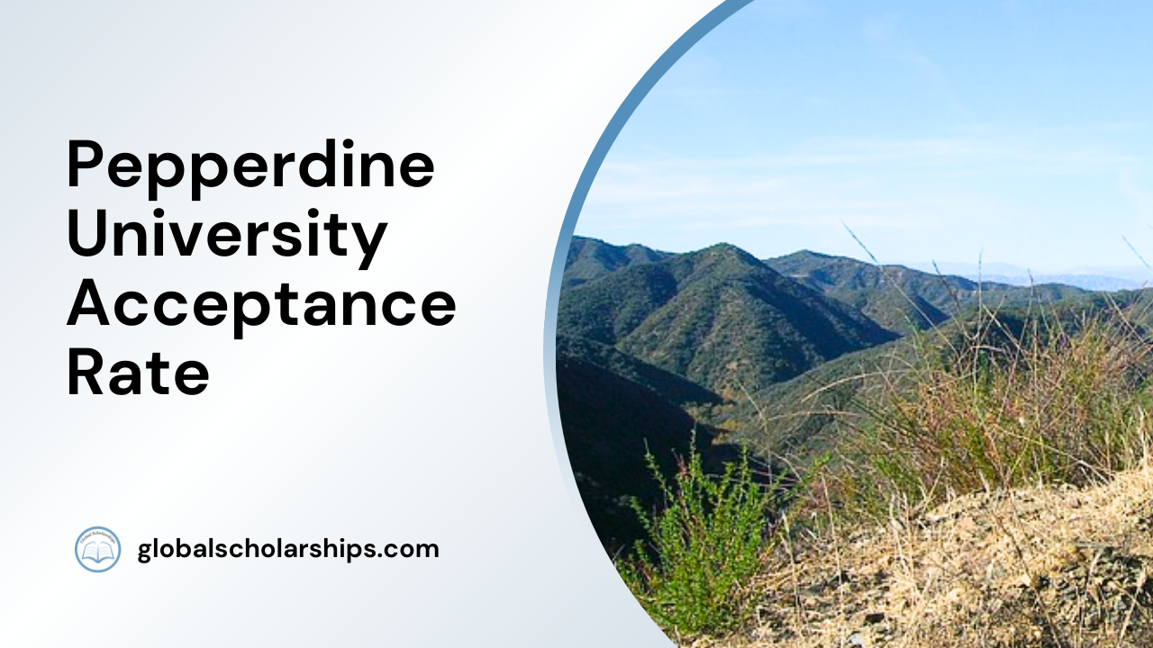 Pepperdine University Acceptance Rate Global Scholarships