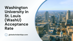 Washington University in St. Louis (WashU) Acceptance Rate