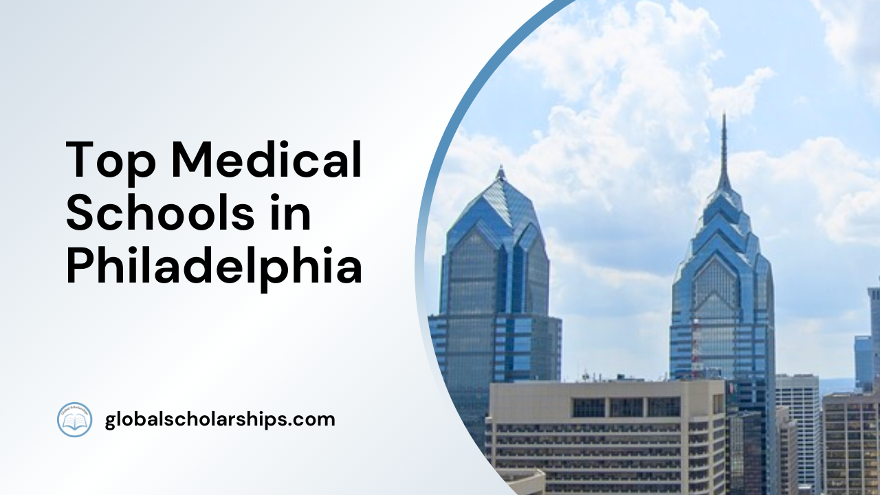 5 Best Medical Schools in Philadelphia - Global Scholarships