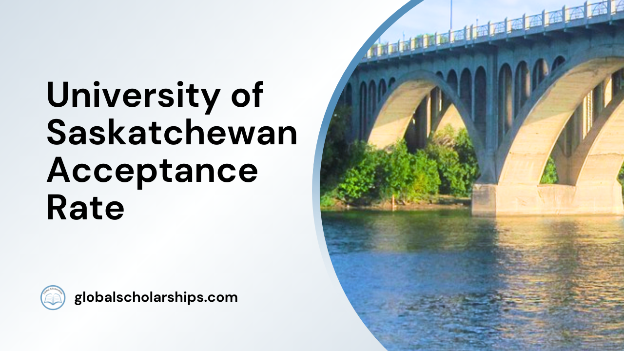 University of Saskatchewan Acceptance Rate - Global Scholarships
