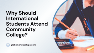 Why Should International Students Attend Community College?