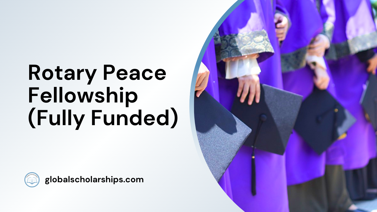 Rotary Peace Fellowship (Fully Funded)