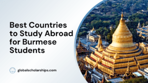 Best Countries to Study Abroad for Burmese Students
