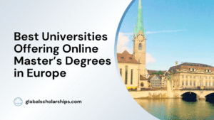 Best Universities Offering Online Master’s Degrees in Europe