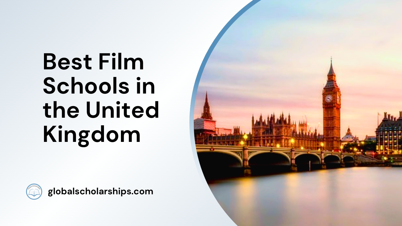 5 Best Film Schools in the UK Global Scholarships