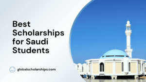 Best Scholarships for Saudi Students