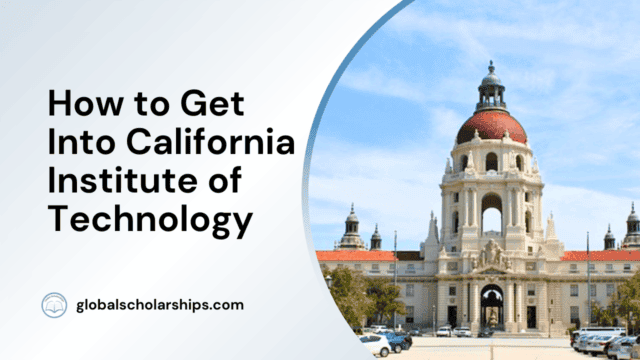 How to Get Into California Institute of Technology