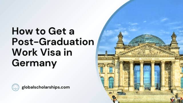 How to Get a Post-Graduation Work Visa in Germany
