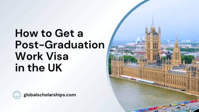 How to Get a Post-Graduation Work Visa in the UK