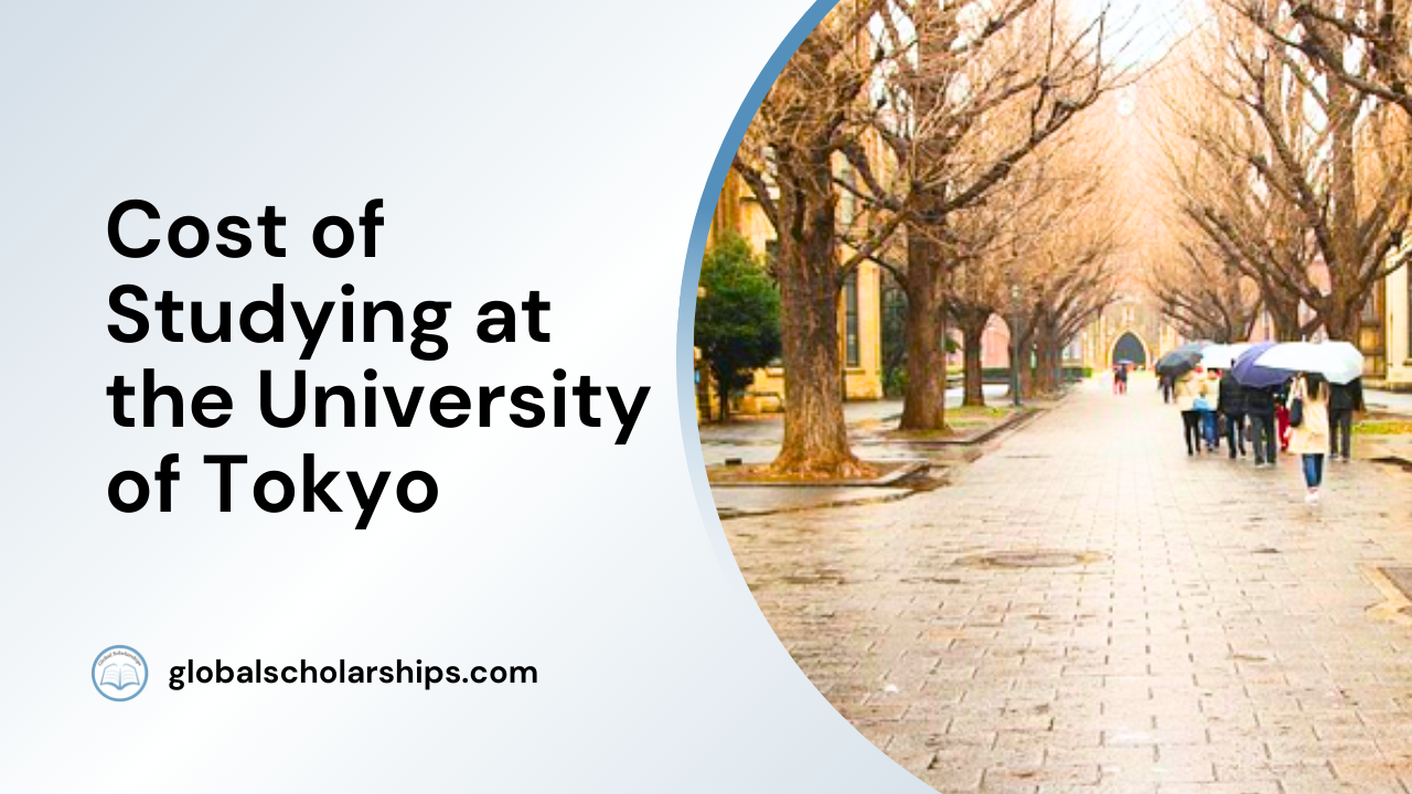 Cost of Studying at the University of Tokyo - Global Scholarships