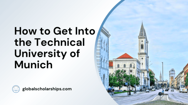 How to Get Into the Technical University of Munich