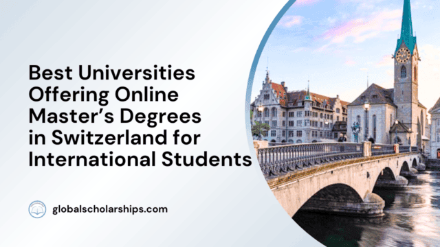Best Universities Offering Online Master’s Degrees in Switzerland for International Students