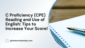 C Proficiency (CPE) Reading and Use of English: Tips to Increase Your Score!