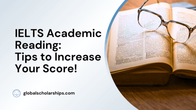 IELTS Academic Reading: Tips to Increase Your Score!