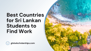 Best Countries for Sri Lankan Students to Find Work