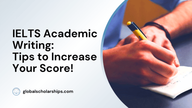 IELTS Academic Writing: Tips to Increase Your Score!