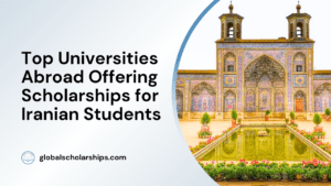 Top Universities Abroad Offering Scholarships for Iranian Students