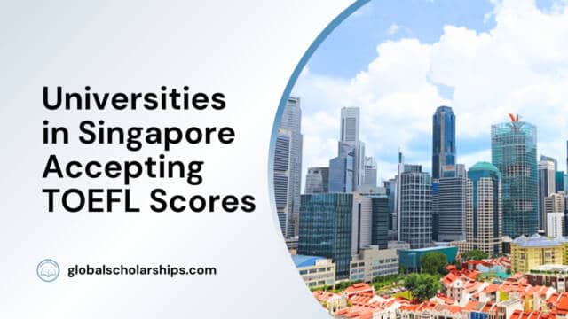 Universities in Singapore Accepting TOEFL Scores