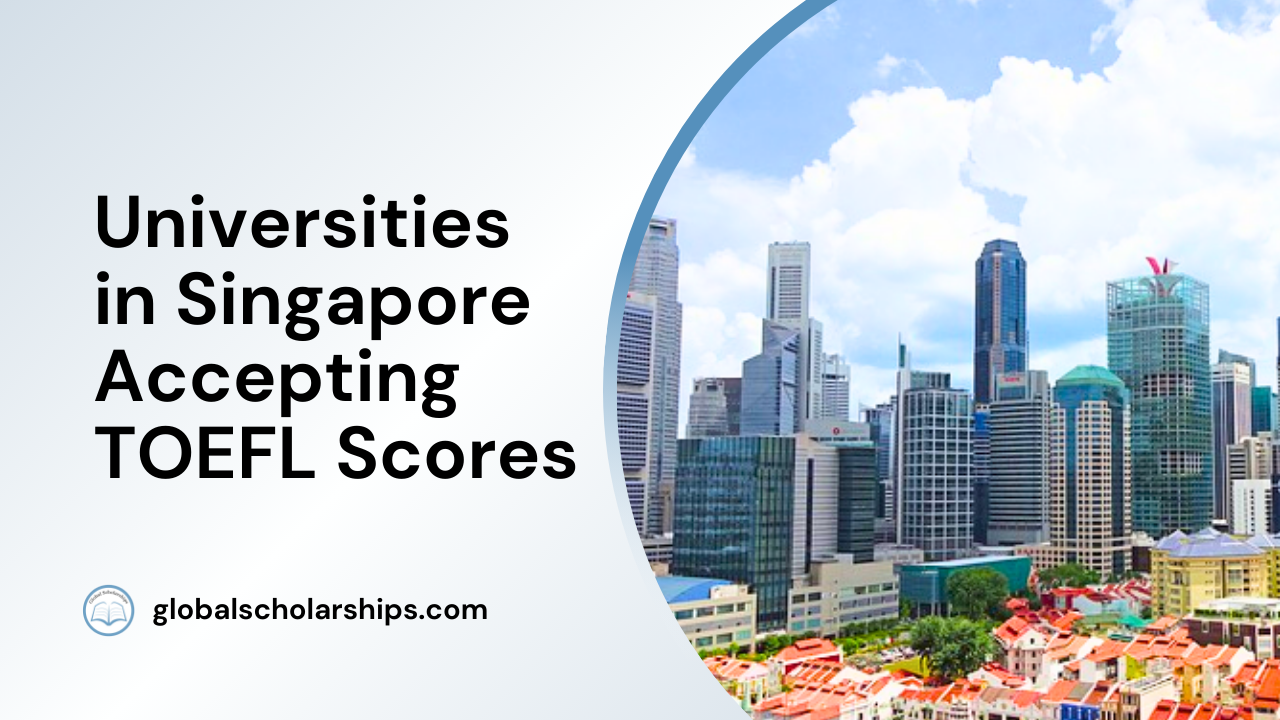 Universities in Singapore Accepting TOEFL Scores