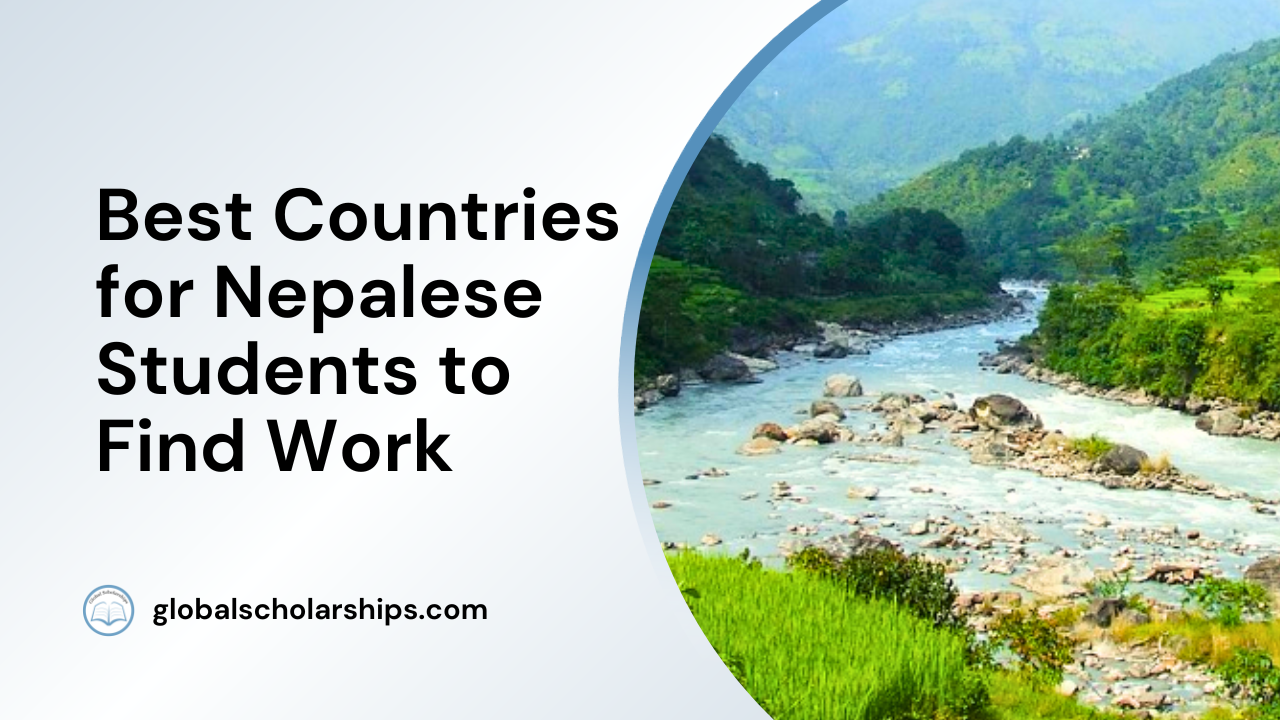 5 Best Countries For Nepalese Students To Find Work Global Scholarships 5 Best Countries For Nepalese Students To Find Work Global Scholarships