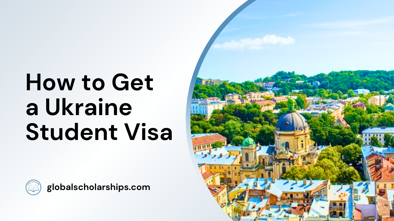 How to Get a Ukraine Student Visa