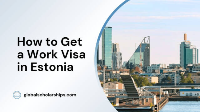 How to Get a Work Visa in Estonia