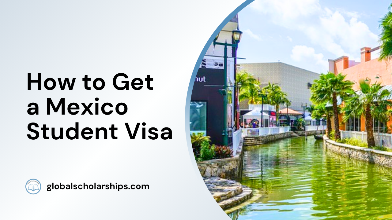 How to Get a Mexico Student Visa