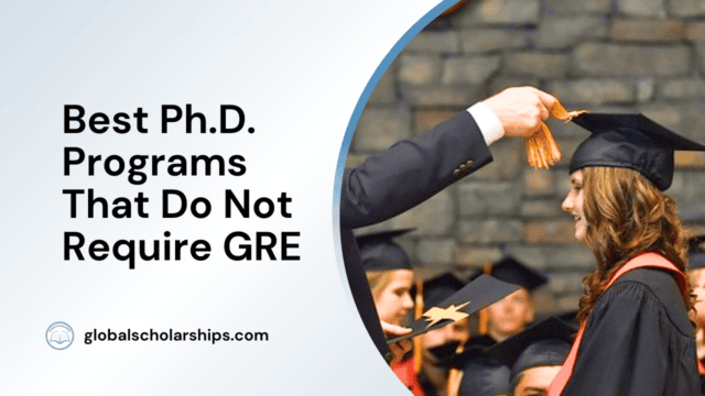 Best Ph.D. Programs That Do Not Require GRE