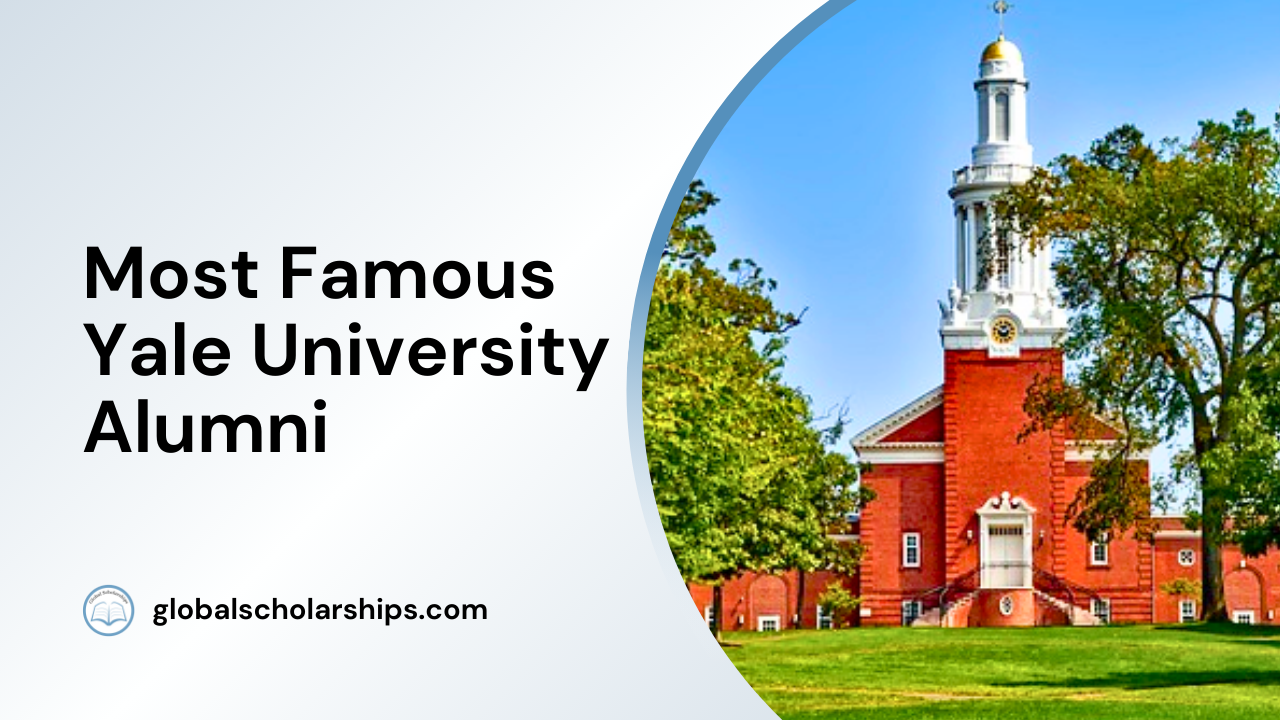 10 Most Notable Alumni at Yale University Global Scholarships