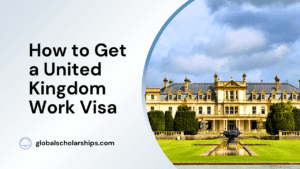 How to Get a United Kingdom Work Visa