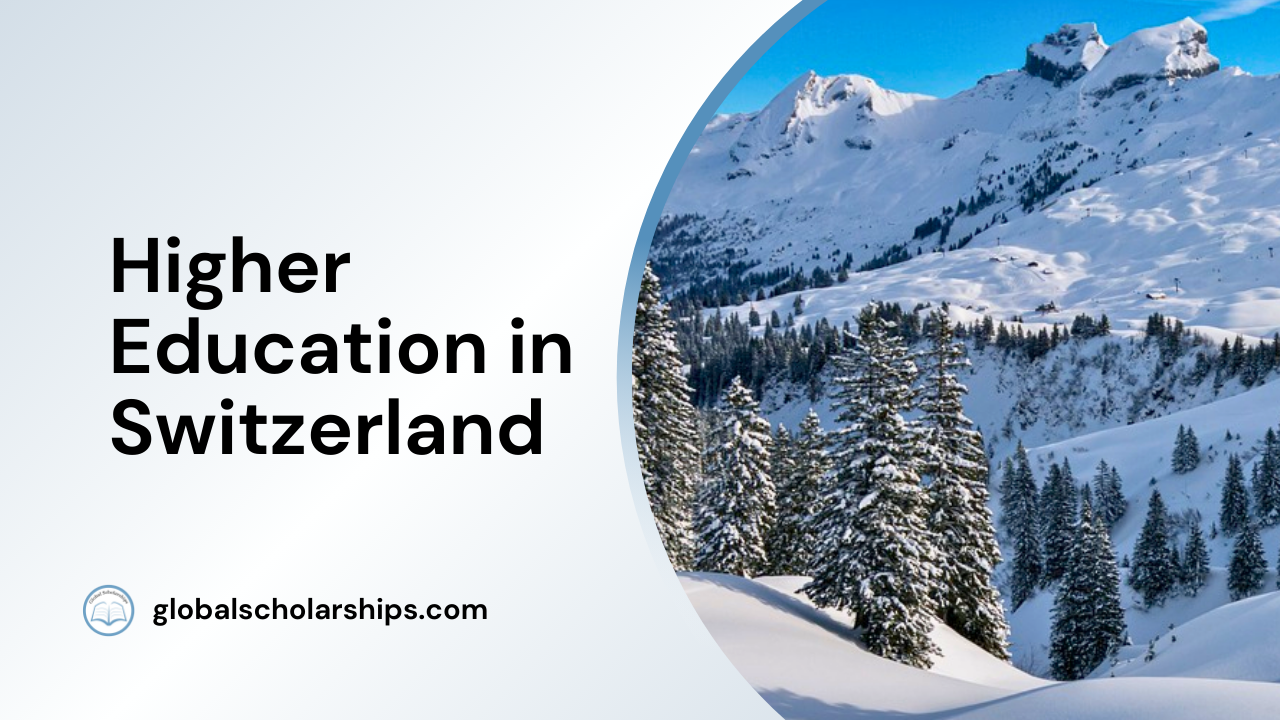 Higher Education In Switzerland Global Scholarships