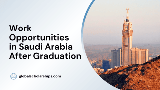 Work Opportunities in Saudi Arabia After Graduation