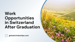 Work Opportunities in Switzerland After Graduation