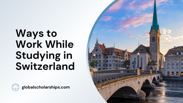 Ways to Work While Studying in Switzerland