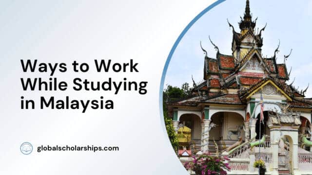 Ways to Work While Studying in Malaysia