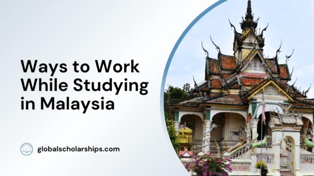 Ways to Work While Studying in Malaysia