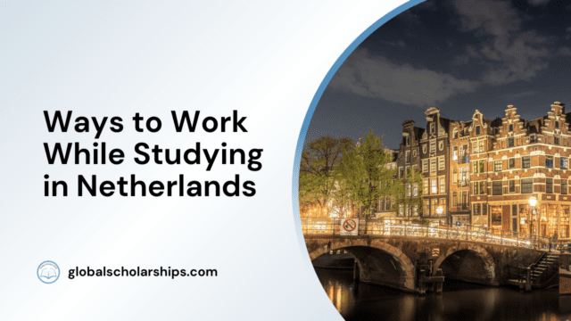 Ways to Work while Studying in the Netherlands