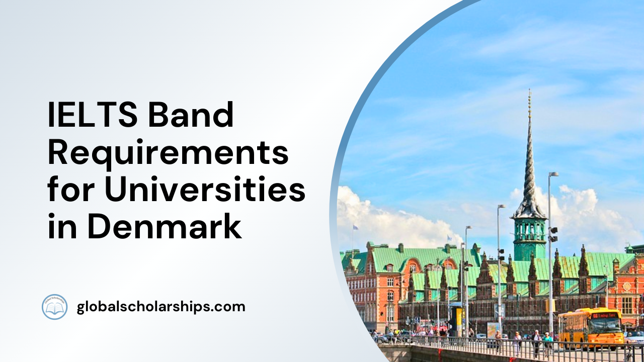 IELTS Band Requirements for Universities in Denmark